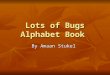 Lots Of Bugs Alphabet Book
