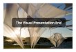 The Visual Presentation Era