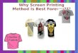 Why screen printing method is best forever