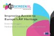 Improving Access to Europe's Audiovisual Heritage (Erwin Verbruggen, Netherlands Institute for Sound and Vision)