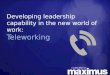 Developing Leadership Capabilities in the New World of Work: Teleworking