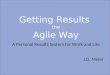 Getting Results the Agile Way