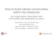 How To Build Vibrant Communities Within The Enterprise