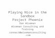 Playing Nice In The Sandbox (Project Phoenix)