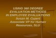 USING 360 DEGREE EVALUATION METHODS IN EMPLOYEE EVALUATIONS Susan 