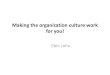 Making the organizational culture work for you