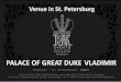 Great Duke Vladimir Palace (Venue in St. Petersburg 2014)
