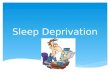 Sleep deprivation-Vivian