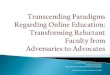 Transcending Paradigms Regarding Online Education: Transforming Reluctant Faculty from Adversaries to Advocates, BOGARD