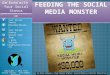 Feeding the Social Media Monster