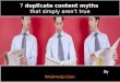 7 duplicate content myths that simply aren't true