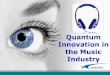 Case Study: Quantum Innovation in Music
