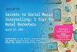 Secrets to Social Media Storytelling: 5 Tips for Hotel Marketers