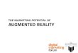 THE MARKETING POTENTIAL OF AUGMENTED REALITY - Digital Marketing Forum 2014