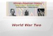 African-American History ~ World War Two