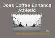 Does Coffee Enhance Athletic Performance?