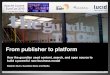 From Publisher To Platform: How The Guardian Used Content, Search, and Open Source To Build a Powerful New Business Model