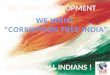 We want development.we want corruption free india