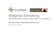 Widgetize Everything: Building smarter WordPress themes with Widgets and Templates (WordCamp Montreal/NYC 2010)