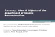 Summary - aims &objectives of islamic reconstruction dept by mohd asad