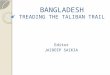 Jaideep saikia   bangladesh - treading the taliban trail