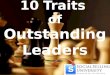 10 Traits of Outstanding Leaders