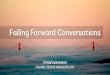 Failing Forward Conversations