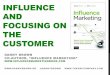 Influence and Focusing on the Customer