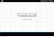 Strategic Approach to Theme Design