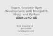 Rapid, Scalable Web Development with MongoDB, Ming, and Python