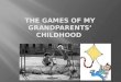 The games of my grandparents’ childhood