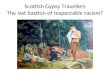 Scottish Gypsy Travellers: the last bastion of respectable racism? S32