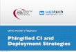 Phingified ci and deployment strategies ipc 2012