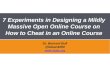 7 Experiments in Designing a Mildly Massive Open Online Course