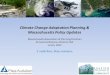 Climate Change Adaption Planning & MA Policy Updates
