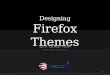 Designing Firefox Themes
