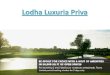 Lodha Luxuria Priva Thane More Deatils Call on  @ 9004603086