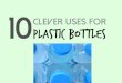 10 Clever Uses for Plastic Bottles