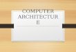 Computer architecture overview