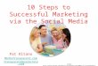 Ten Steps to Successful Marketing via the Social Media
