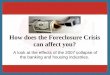 How does the Foreclosure Crisis can affect you?