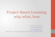 PBL: Why, What and How
