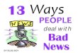 13 Ways People Deal with Bad News
