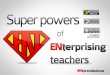 Super powers of enterprising teachers
