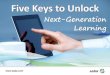 The 5 Keys to Unlocking Next Generation Learning!