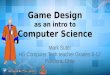 Game Design as an Intro to Computer Science: CSTA 2014