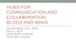 Hubs for communication and collaboration