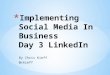 Implementing social media in business 4 linked in