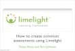 Creating common assessments in Limelight