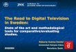 The road to digital television in Sweden: state of the art and methodological tools for comparative / evaluating studies